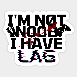 I'm not noob i have lag - gamer Sticker